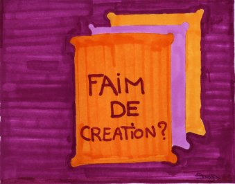 Faim de création ?